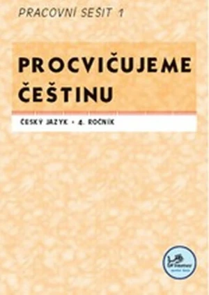 Procvičujeme češtinu Český jazyk 4.ročník Pracovní sešit I - Hana Mikulenková