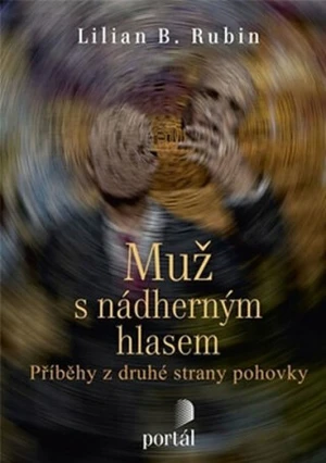 Muž s nádherným hlasem - Lillian B. Rubin