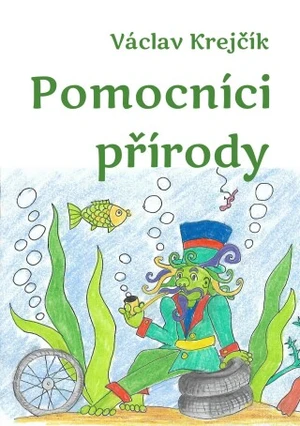 Pomocníci přírody - Václav Krejčí - e-kniha