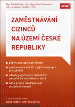 Zaměstnávání cizinců na území České republiky - Magdaléna Vyškovská, Jaroslava Fojtíková, DANĚK Matěj Mgr.