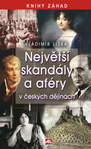 Největší skandály a aféry v českých dějinách - Vladimír Liška - e-kniha