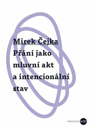 Přání jako mluvní akt a intencionální stav - Mirek Čejka