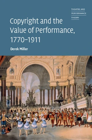 Copyright and the Value of Performance, 1770â1911