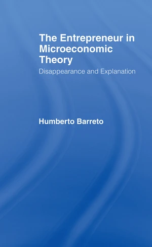 The Entrepreneur in Microeconomic Theory