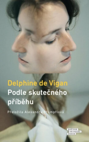 Podle skutečného příběhu - Delphine de Vigan