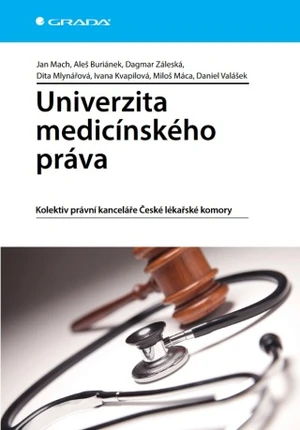 Univerzita medicínského práva - Jan Mach, Aleš Buriánek, Dagmar Záleská, Miloš Máca, Dita Mlynářová, Ivana Kvapilová, Daniel Valášek - e-kniha