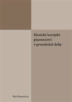 Klasické korejské písemnictví v proměnách doby - Noh Kwanbum