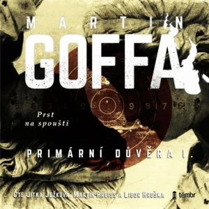 Primární důvěra - Prst na spoušti - Martin Goffa - audiokniha