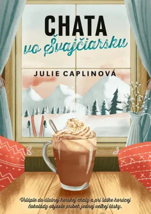 Chata vo Švajčiarsku - Julie Caplinová, Jarmila Debrecká