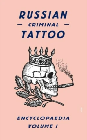 Russian Criminal Tattoo Encyclopaedia. Volume I - FUEL