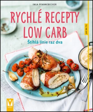 Rychlé recepty Low Carb - Pfannebecker Inga