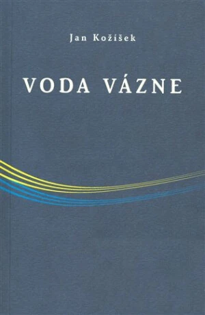 Voda vázne - Jan Kožíšek