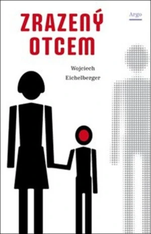 Zrazený otcem - Wojciech Eichelberger