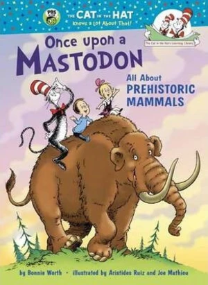 Once Upon A Mastodon: All About Prehistoric Mammals - Bonnie Worth