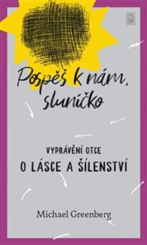 Pospěš k nám, sluníčko - Michael Greenberg