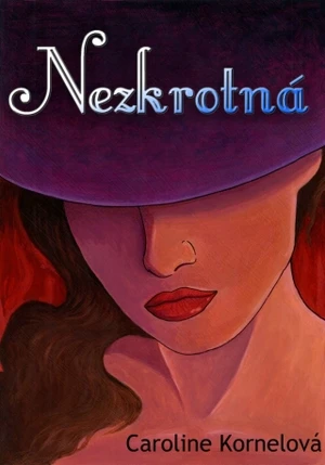 Nezkrotná - Caroline Kornelová - e-kniha