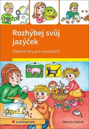 Rozhýbej svůj jazýček - Veronika Kubáčová, Marcela Kotová