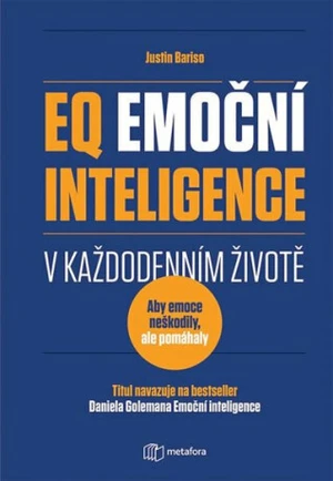 EQ Emoční inteligence v každodenním životě - Justin Bariso