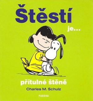 Štěstí je... přítulné štěně - Charles M. Schulz