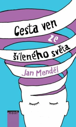 Cesta ven ze šíleného světa - Jan Menděl