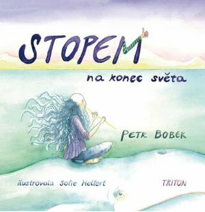 Stopem na konec světa - Petr Bobek, Sofie Helfertová