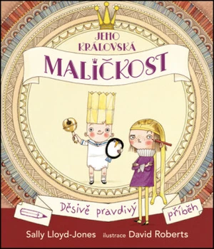 Jeho královská maličkost - David Roberts, Sally Lloyd-Jones