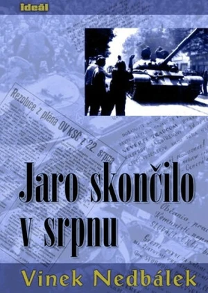 Jaro skončilo v srpnu - Nedbálek Vinek