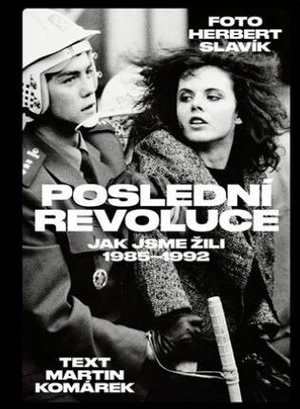 Poslední revoluce - Herbert Slavík, Martin Komárek