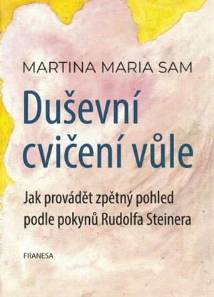 Duševní cvičení vůle - Martina Maria Sam