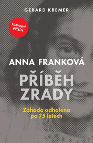 Anna Franková: Příběh zrady - Gerard Kremer - e-kniha