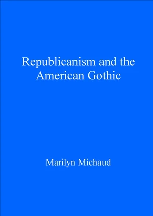 Republicanism and the American Gothic