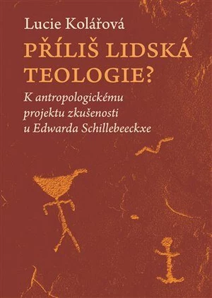 Příliš lidská teologie? - Lucie Kolářová