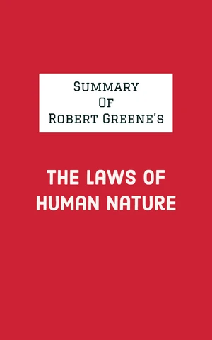 Summary of Robert Greene's The Laws of Human Nature