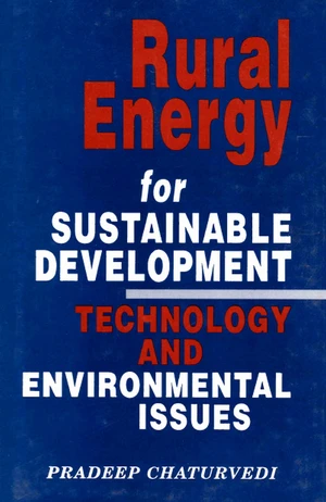 Rural Energy for Sustainable Development Technology and Environmental Issues