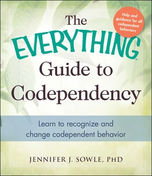 The Everything Guide to Codependency