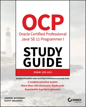 OCP Oracle Certified Professional Java SE 11 Programmer I Study Guide