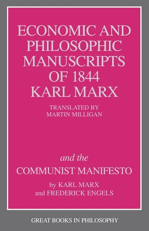 The Economic and Philosophic Manuscripts of 1844 and the Communist Manifesto