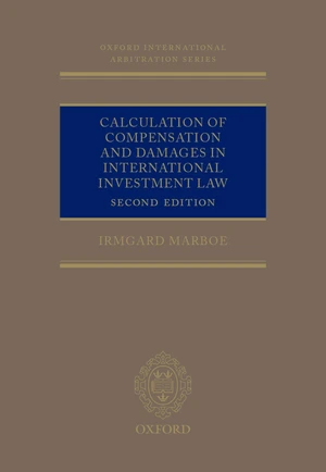 Calculation of Compensation and Damages in International Investment Law