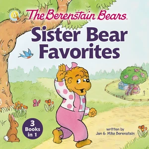 The Berenstain Bears Sister Bear Favorites