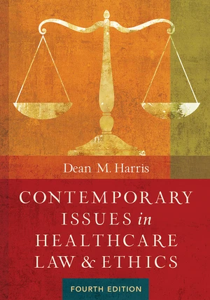 Contemporary Issues in Healthcare Law and Ethics