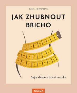 Jak zhubnout břicho - Sarah Schockeová