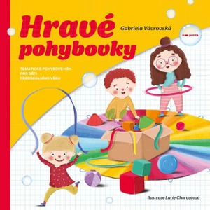 Hravé pohybovky - Gabriela Vávrovská