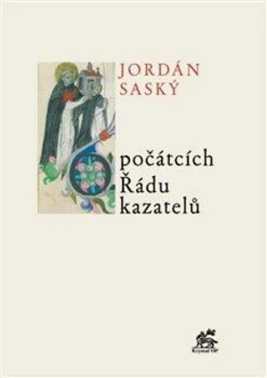 O počátcích Řádu kazatelů - Jordán Saský