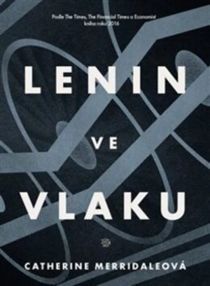 Lenin ve vlaku - Catherine Merridaleová