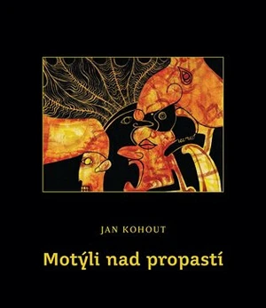 Motýli nad propastí - Jan Kohout