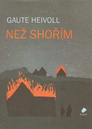 Než shořím - Gaute Heivoll