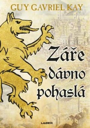 Záře dávno pohaslá - Guy Gavriel Kay