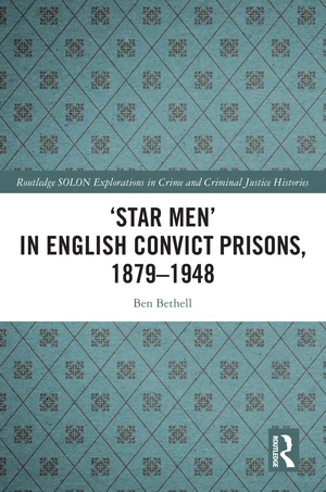 âStar Menâ in English Convict Prisons, 1879-1948