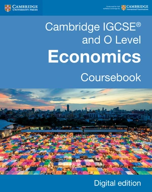 Cambridge IGCSEÂ® and O Level Economics Coursebook Digital Edition