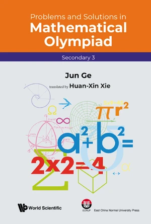 Problems And Solutions In Mathematical Olympiad (Secondary 3)